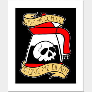 Give Me Coffee or Give Me Death Posters and Art